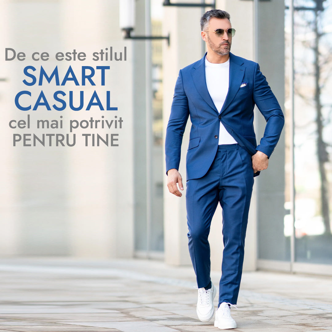 De ce este stilul Smart Casual cel mai potrivit pentru tine