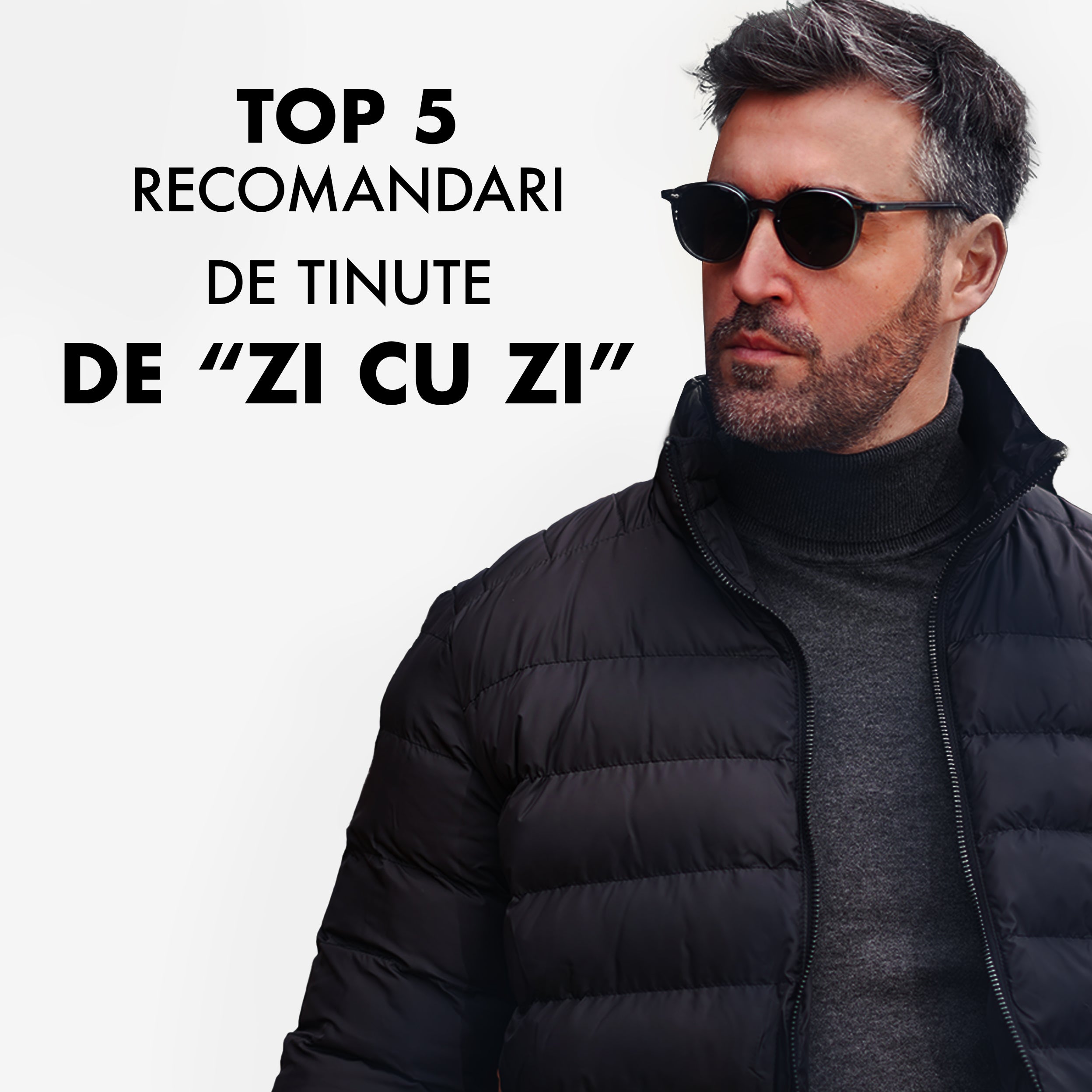 TOP 5 TINUTE DE „ZI CU ZI” RECOMANDATE PENTRU BARBATI
