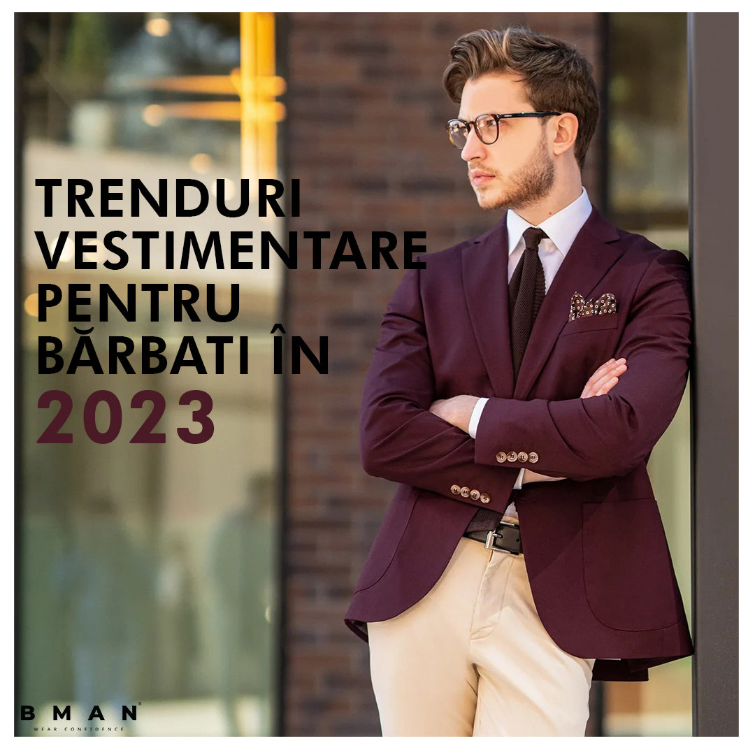 Trenduri vestimentare pentru barbati in 2023