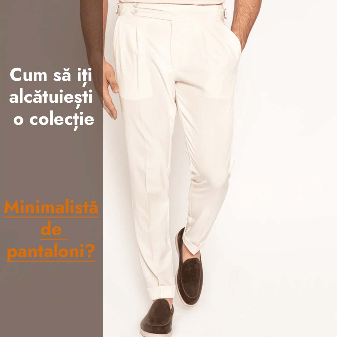 Cum sa iti alcatuiesti o colectie minimalista de pantaloni?