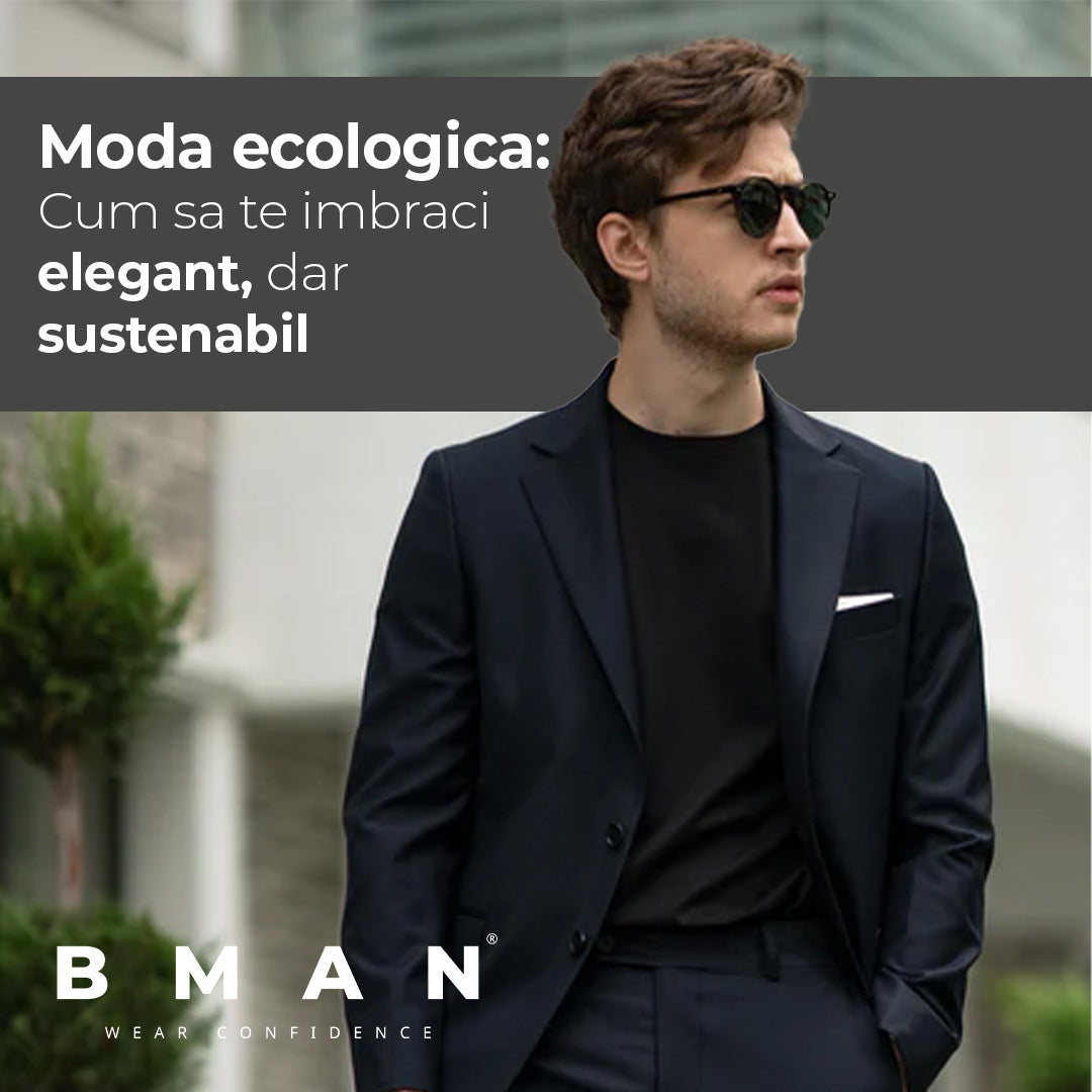 Moda ecologica: Cum sa te imbraci elegant, dar sustenabil