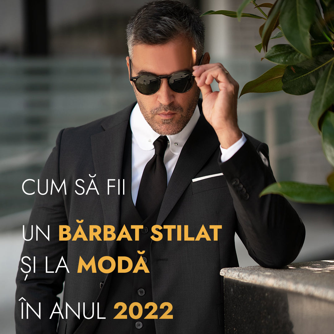 Cum sa fii un barbat stilat si la moda in anul 2022